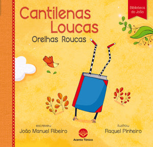 Cantilenas Loucas, Orelhas Roucas de João Manuel Ribeiro